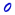 0