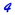 4